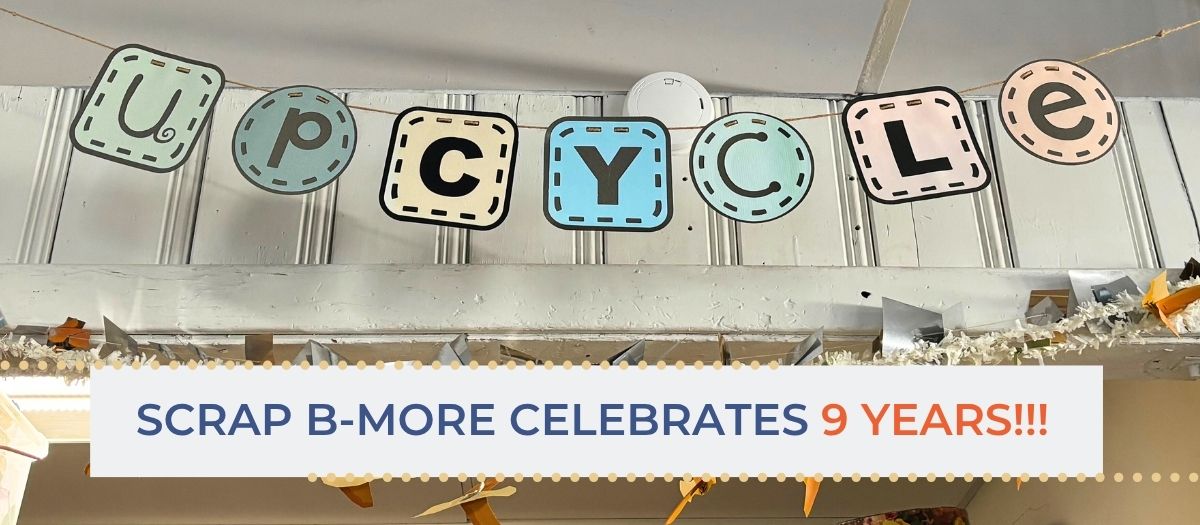 Celebrating 9 Years of SCRAP B-More!