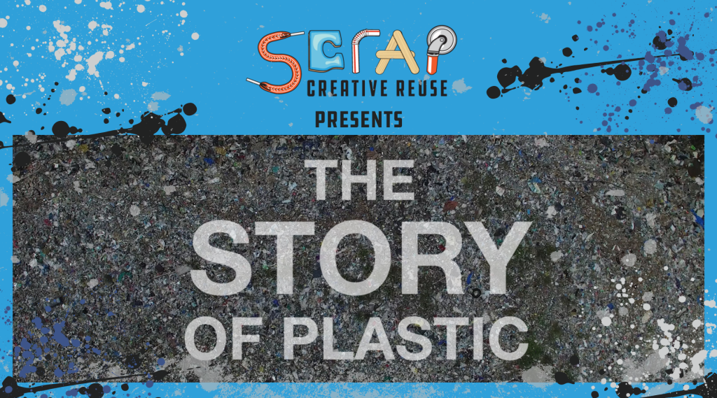 SCRAP Presents: The Story of Plastic